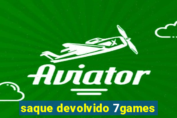 saque devolvido 7games